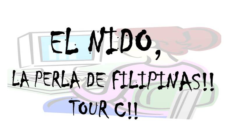 EL NIDO, LA PERLA DE FILIPINAS!! TOUR C, Parte II! - FILIPINAS, EL DIAMANTE EN BRUTO DEL SUDESTE ASIÁTICO!! (3)