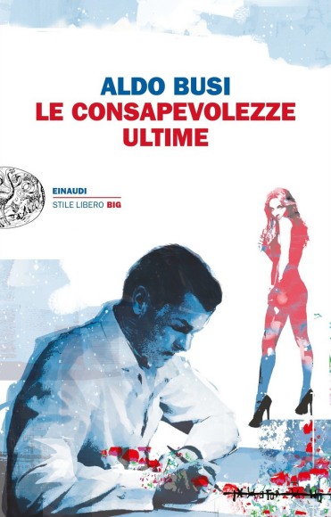 Aldo Busi - Le consapevolezze ultime (2018)