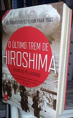 O Último Trem de Hiroshima. Frete grátis em Presidente Prudente